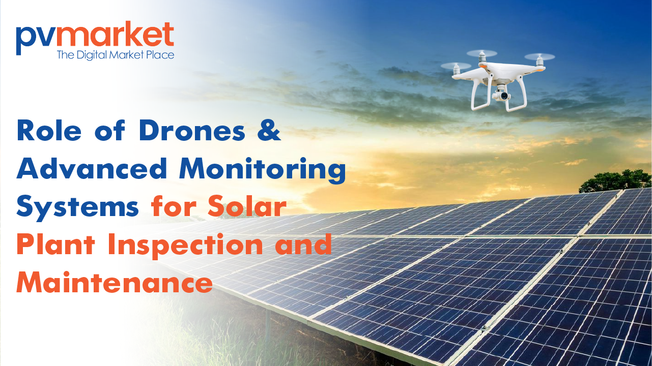 The Role of Drones and Advanced Monitoring Systems for Solar Plant Inspection and Maintenance